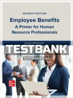 Test Bank for Employee Benefits 7th Edition by Martocchio