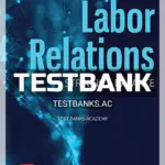 Test Bank for Labor Relations Striking a Balance 6th Edition by Budd