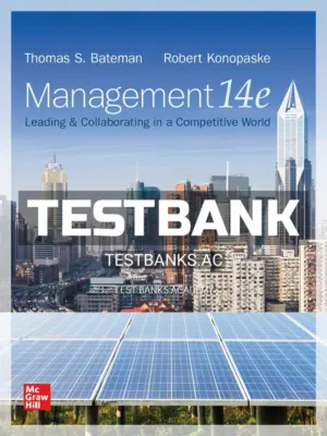 Test Bank for Management Leading and Collaborating in a Competitive World 14th Edition by Bateman