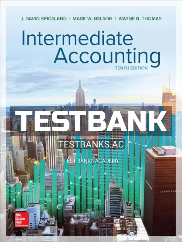 Test Bank for Intermediate Accounting 10th Edition by Spiceland