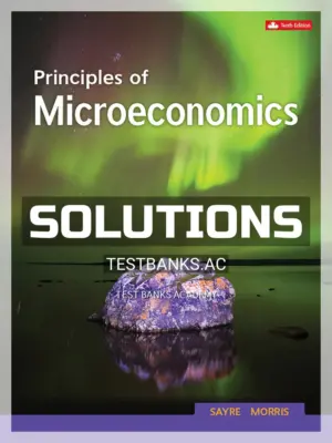 Solutions Manual for Principles Of Microeconomics 10th CA Edition by Sayre