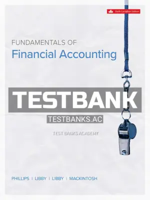 Test Bank for Fundamentals Of Financial Accounting 6th CA Edition by Phillips