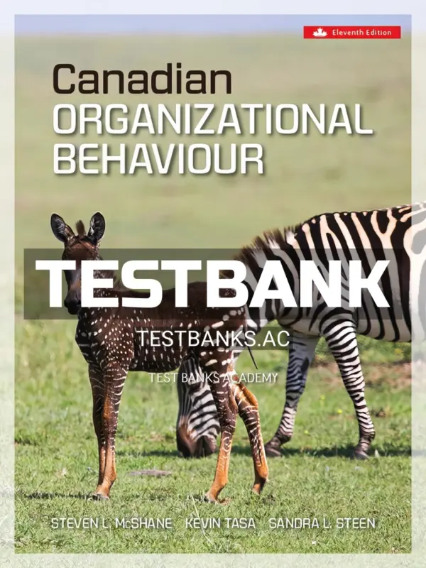 Test Bank for Canadian Organizational Behaviour 11th CA Edition by McShane