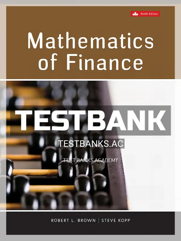 Test Bank for Mathematics Of Finance 9th CA Edition by Brown