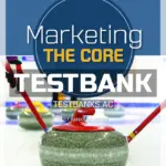 Test Bank for Marketing The Core 6th CA Edition by Kerin