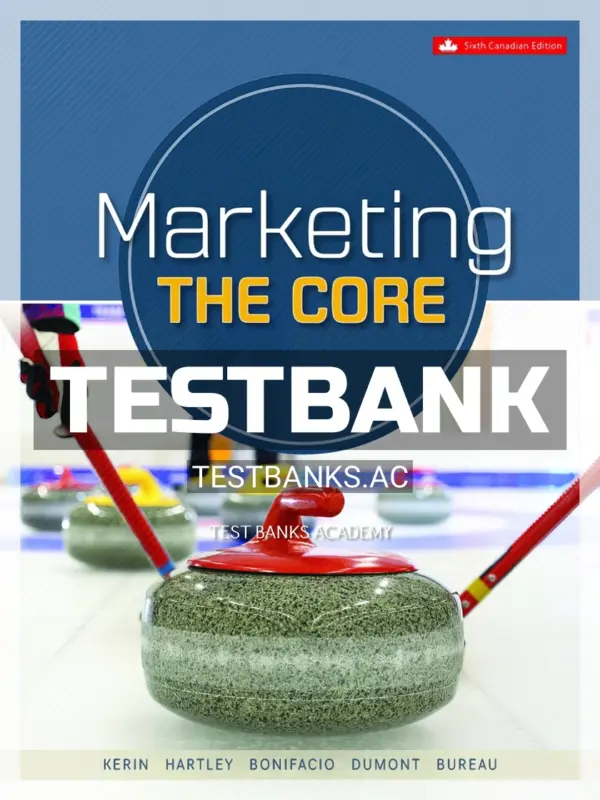 Test Bank for Marketing The Core 6th CA Edition by Kerin