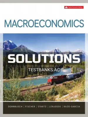 Solutions Manual for Macroeconomics 8th CA Edition by Dornbusch