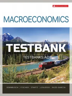 Test Bank for Macroeconomics 8th CA Edition by Dornbusch