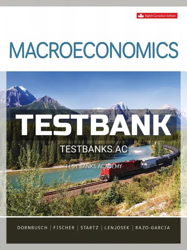 Test Bank for Macroeconomics 8th CA Edition by Dornbusch