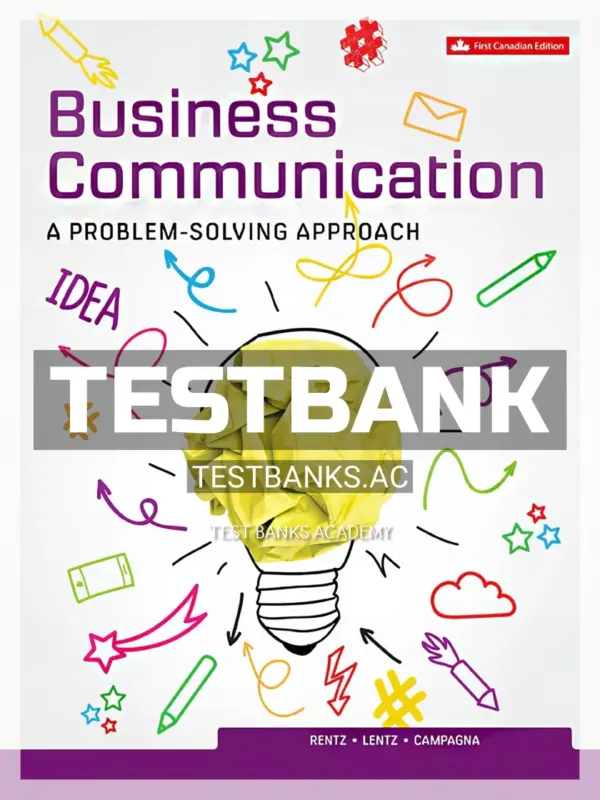 Test Bank for Business Communication Problem Solving Approach 1st CA Edition by Rentz