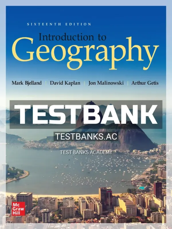 Test Bank for Introduction to Geography 16th Edition by Bjelland