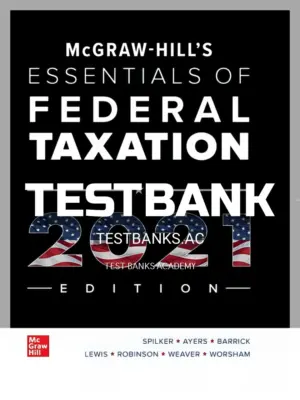 Test Bank for McGraw Hills Essentials of Federal Taxation 2021 Edition 12th Edition by Spilker