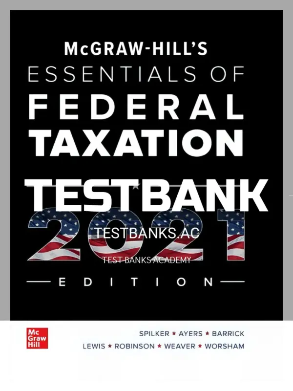 Test Bank for McGraw Hills Essentials of Federal Taxation 2021 Edition 12th Edition by Spilker