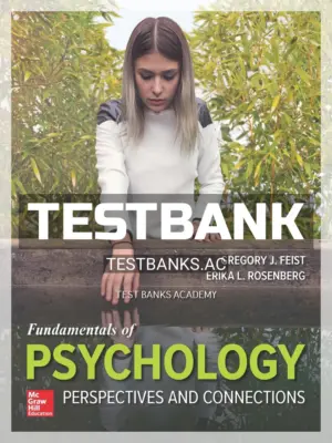 Test Bank for Fundamentals of Psychology Perspectives and Connections 1st Edition by Feist