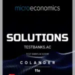 Solutions Manual for Microeconomics 11th Edition by Colander