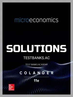 Solutions Manual for Microeconomics 11th Edition by Colander