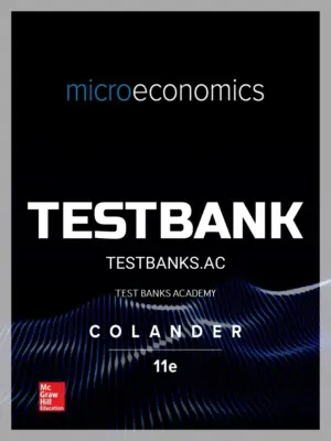 Test Bank for Microeconomics 11th Edition by Colander