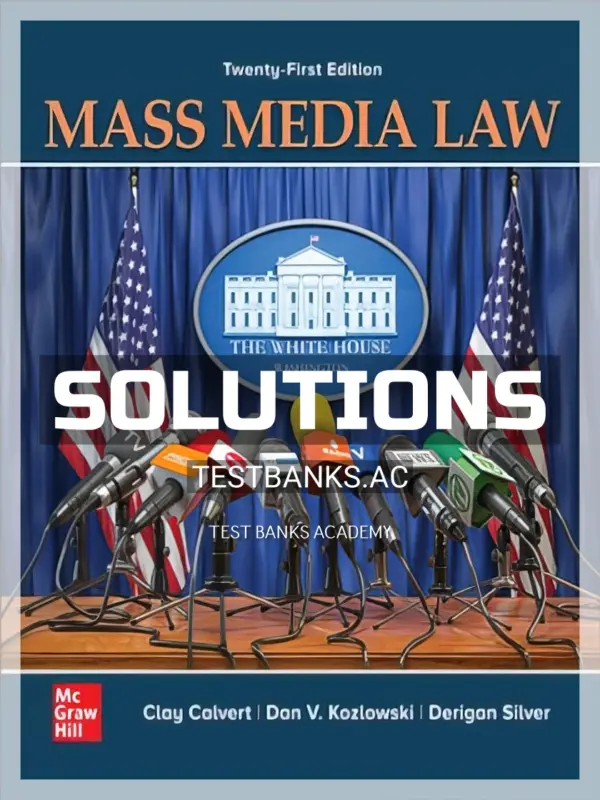 Solutions Manual for Mass Media Law 21st Edition by Calvert