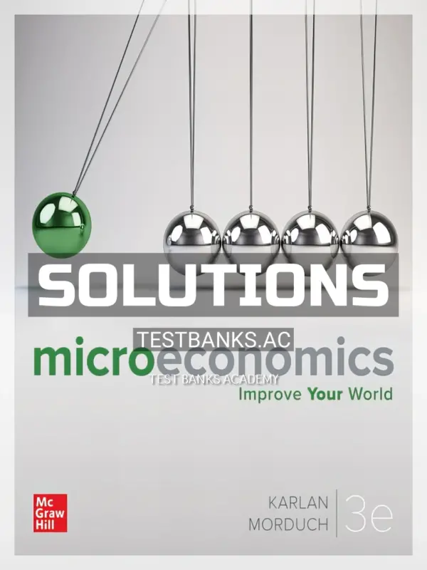 Solutions Manual for Microeconomics 3rd Edition by Karlan