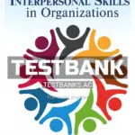 Test Bank for Interpersonal Skills in Organizations 7th Edition by Janasz