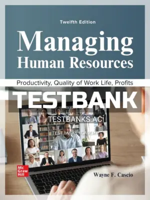 Test Bank for Managing Human Resources 12th Edition by Cascio