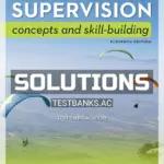 Solutions Manual for Supervision Concepts and Skill Building 11th Edition by Certo