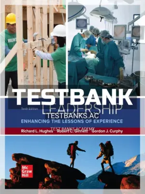 Test Bank for Leadership Enhancing the Lessons of Experience 10th Edition by Hughes