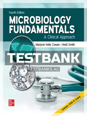 Test Bank for Microbiology Fundamentals Clinical Approach 4th Edition by Cowan