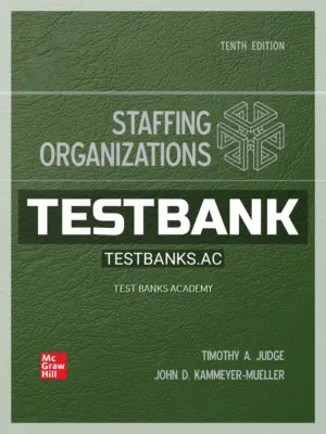 Test Bank for Staffing Organizations 10th Edition by Judge