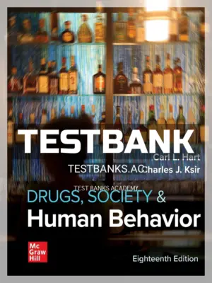 Test Bank for Drugs Society and Human Behavior 18th Edition by Hart