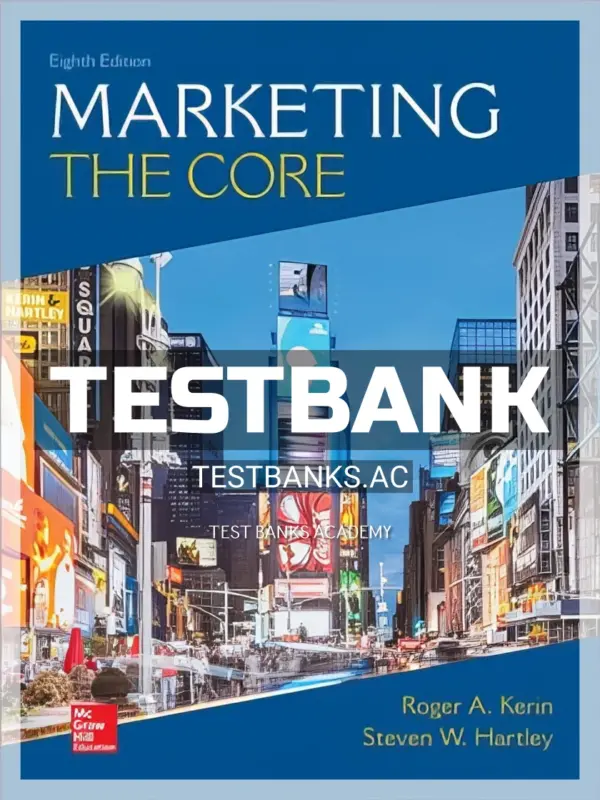 Test Bank for Marketing The Core 8th Edition by Kerin