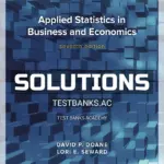 Solutions Manual for Applied Statistics in Business and Economics 7th Edition by Doane