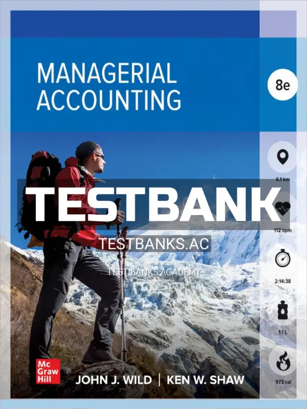 Test Bank for Managerial Accounting 8th Edition by Wild