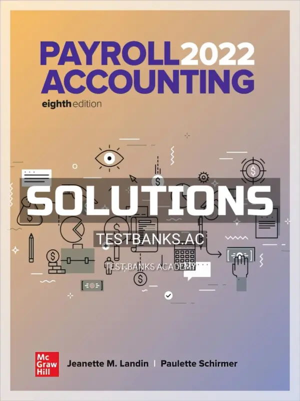 Solutions Manual for Payroll Accounting 2022 8th Edition by Landin