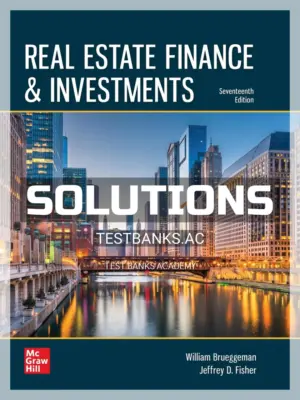 Solutions Manual for Real Estate Finance and Investments 17th Edition by Brueggeman