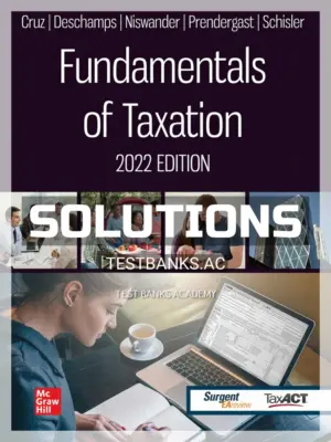Solutions Manual for Fundamentals of Taxation 2022 Edition 15th Edition by Cruz