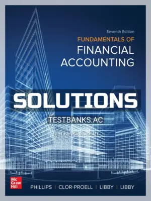 Solutions Manual for Fundamentals of Financial Accounting 7th Edition by Phillips