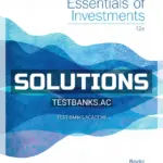 Solutions Manual for Essentials of Investments 12th Edition by Bodie