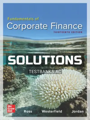 Solutions Manual for Fundamentals of Corporate Finance 13th Edition by Ross