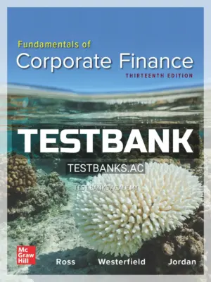 Test Bank for Fundamentals of Corporate Finance 13th Edition by Ross
