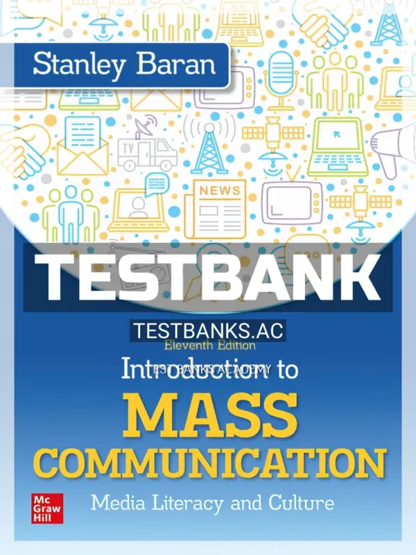Test Bank for Introduction to Mass Communication 11th Edition by Baran