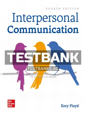 Test Bank for Interpersonal Communication 4th Edition by Floyd