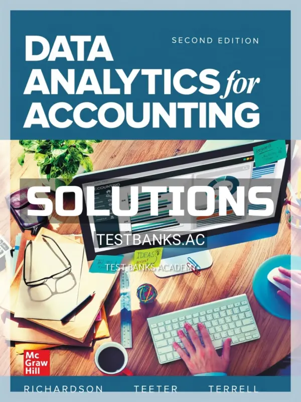 Solutions Manual for Data Analytics for Accounting 2nd Edition by Richardson