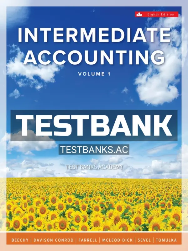 Test Bank for Intermediate Accounting Volume 1 8th CA Edition by Beechy
