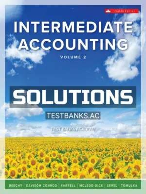 Solutions Manual for Intermediate Accounting Volume 2 8th CA Edition by Beechy