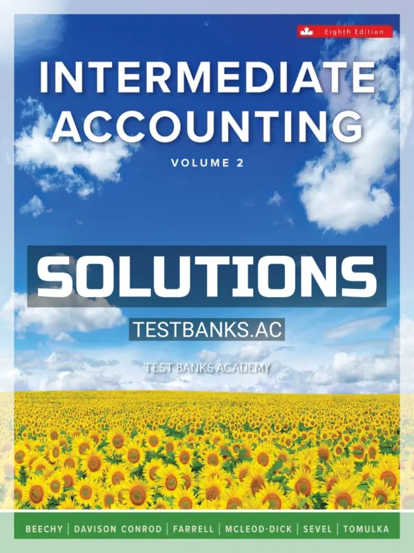 Solutions Manual for Intermediate Accounting Volume 2 8th CA Edition by Beechy
