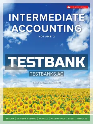Test Bank for Intermediate Accounting Volume 2 8th CA Edition by Beechy