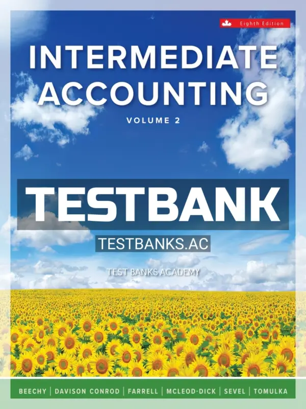 Test Bank for Intermediate Accounting Volume 2 8th CA Edition by Beechy