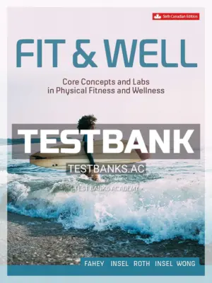Test Bank for Fit And Well 6th CA Edition by Fahey