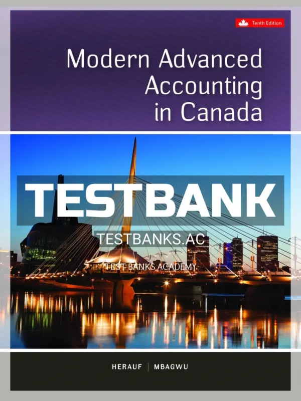 Test Bank for Modern Advanced Accounting In Canada 10th CA Edition by Herauf